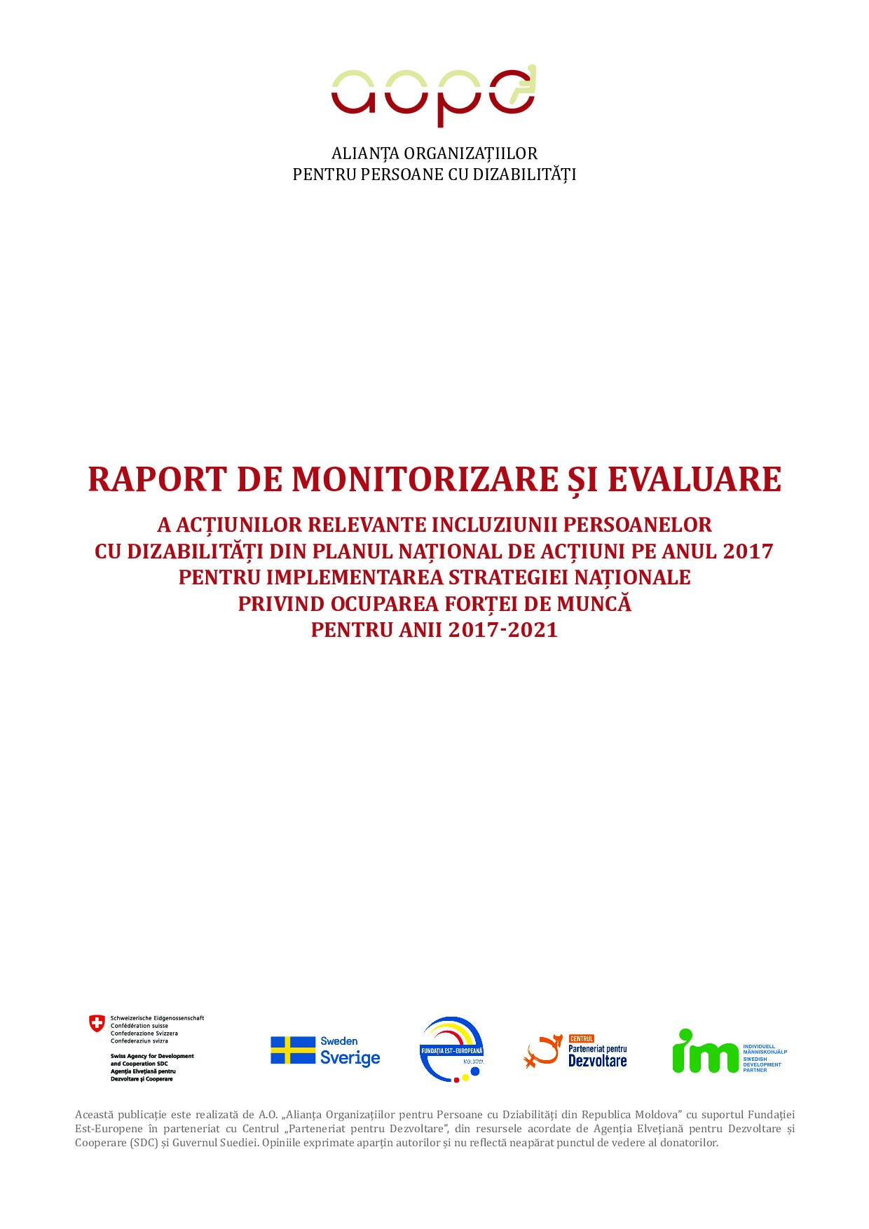 RAPORT DE MONITORIZARE ȘI EVALUARE A ACȚIUNILOR RELEVANTE INCLUZIUNII PERSOANELOR CU DIZABILITĂȚI DIN PLANUL NAȚIONAL DE ACȚIUNI PE ANUL 2017 PENTRU IMPLEMENTAREA STRATEGIEI NAȚIONALE PRIVIND OCUPAREA FORȚEI DE MUNCĂ PENTRU ANII 2017-2021