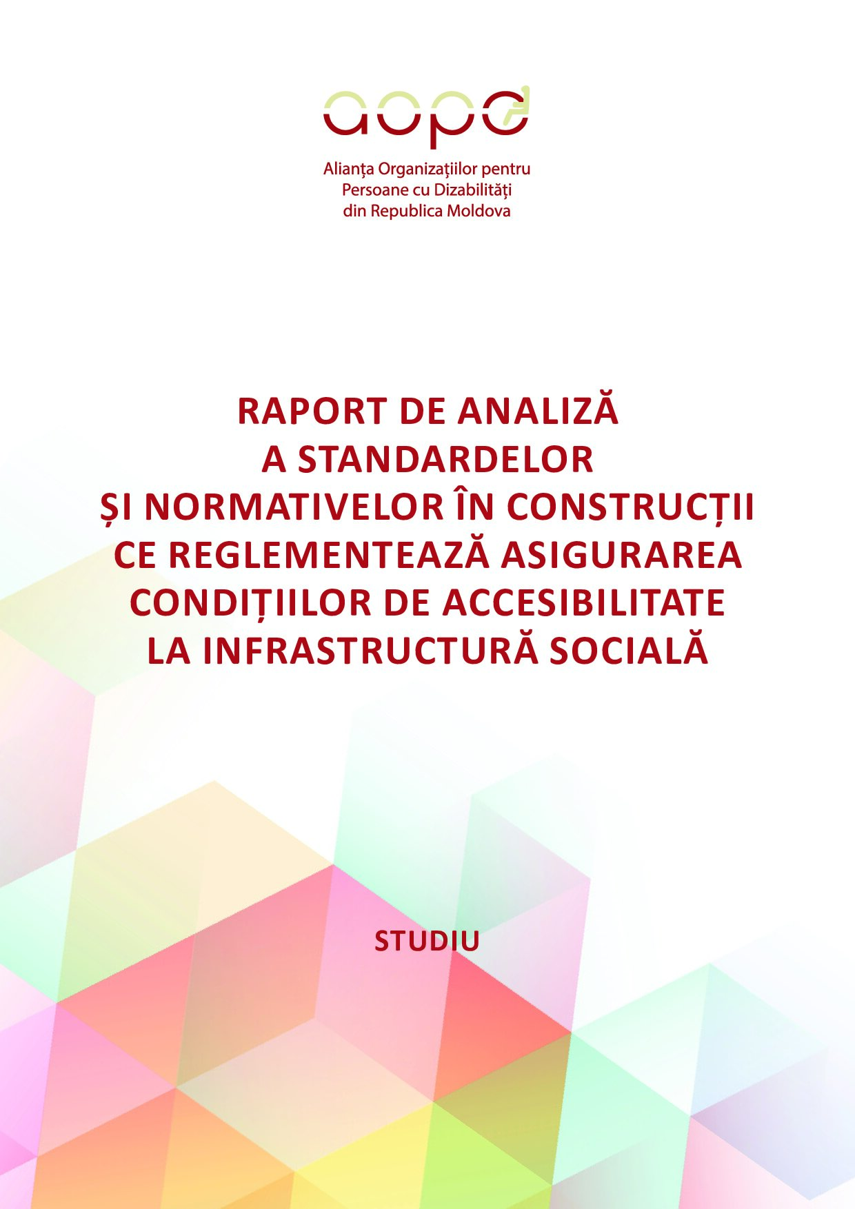 Raport de analiză a standardelor și normativelor în construcții ce reglementează asigurarea condițiilor de accesibilitate la infrastructură socială
