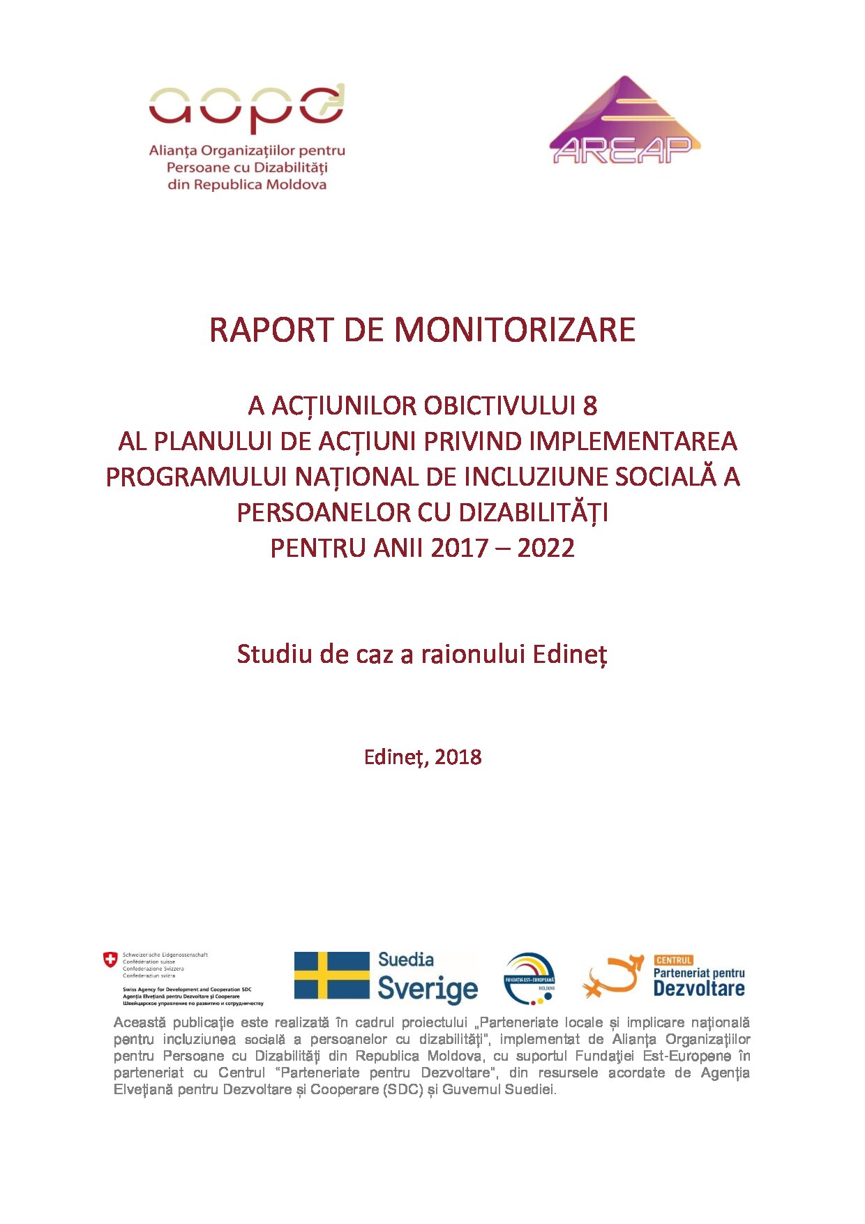 RAPORT DE MONITORIZARE A ACȚIUNILOR OBICTIVULUI 8 AL PLANULUI DE ACȚIUNI PRIVIND IMPLEMENTAREA PROGRAMULUI NAȚIONAL DE INCLUZIUNE SOCIALĂ A PERSOANELOR CU DIZABILITĂȚI PENTRU ANII 2017 – 2022 Studiu de caz a raionului Edineț