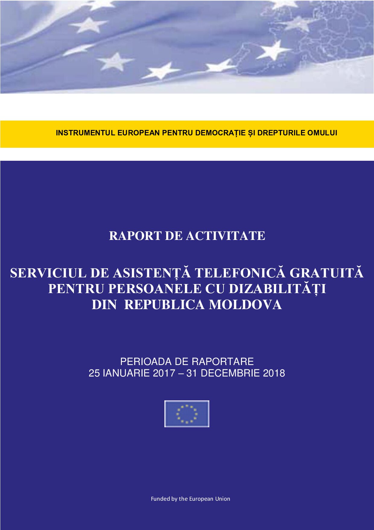RAPORT DE ACTIVITATE SERVICIUL DE ASISTENȚĂ TELEFONICĂ GRATUITĂ PENTRU PERSOANELE CU DIZABILITĂȚI DIN REPUBLICA MOLDOVA